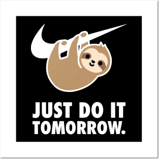 Just Do It Tomorrow (White on Black) Posters and Art